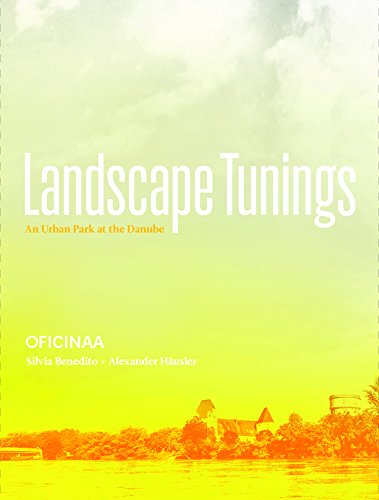 Beispielbild fr Landscape Tunings: An Urban Park at the Danube zum Verkauf von Books From California