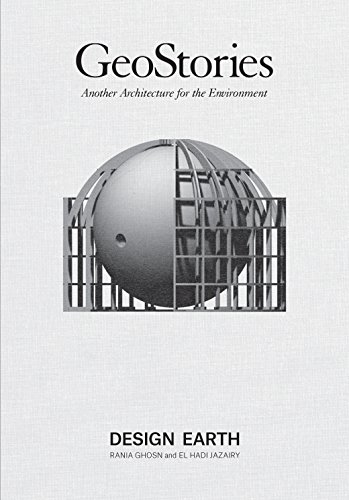 Stock image for Geostories: Another Architecture for the Environment for sale by Magers and Quinn Booksellers