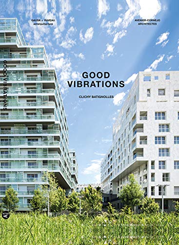Stock image for Good Vibrations: Clichy Batignolles: Lot E8 & Parc 1 for sale by Lakeside Books