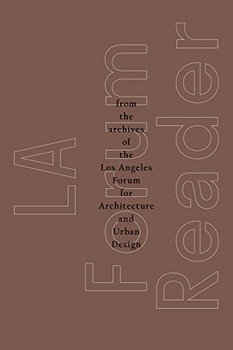 Stock image for La Forum Reader : From the Archives of the Los Angeles Forum for Architecture and Urban Design for sale by Better World Books