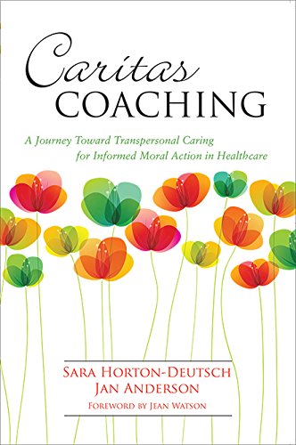 Beispielbild fr Caritas Coaching: A Journey Toward Transpersonal Caring for Informed Moral Action in Healthcare zum Verkauf von California Books
