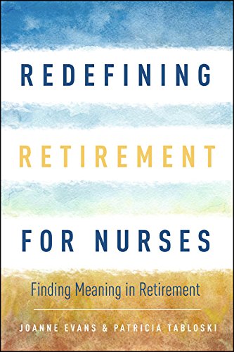 Stock image for Redefining Retirement for Nurses for sale by ThriftBooks-Dallas