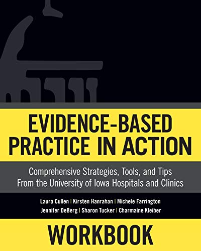 Beispielbild fr Workbook: Evidence-Based Practice in Action: Comprehensive Strategies, Tools, and Tips from the University of Iowa Hospitals and Clinics zum Verkauf von BooksRun