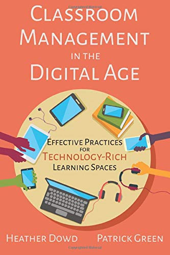 Beispielbild fr Classroom Management in the Digital Age: Effective Practices for Technology-Rich Learning Spaces zum Verkauf von BooksRun