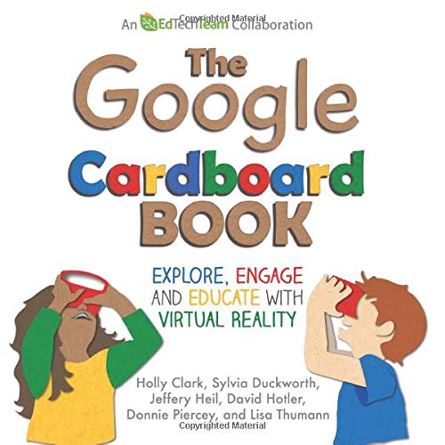 Stock image for The Google Cardboard Book: Explore, Engage, and Educate with Virtual Reality for sale by Books Unplugged