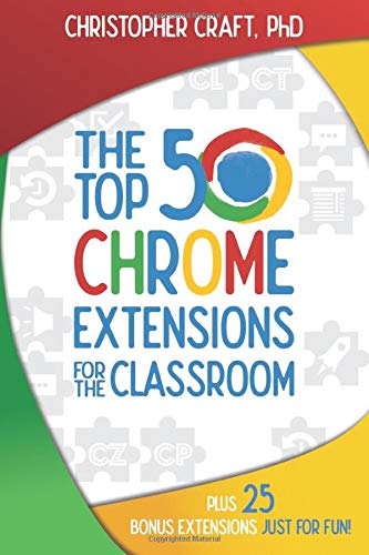 Stock image for The Top 50 Chrome Extensions for the Classroom for sale by HPB Inc.