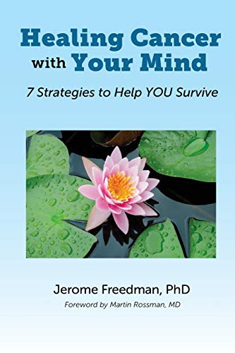 Beispielbild fr Healing Cancer with Your Mind: 7 Strategies to Help YOU Survive zum Verkauf von ThriftBooks-Dallas