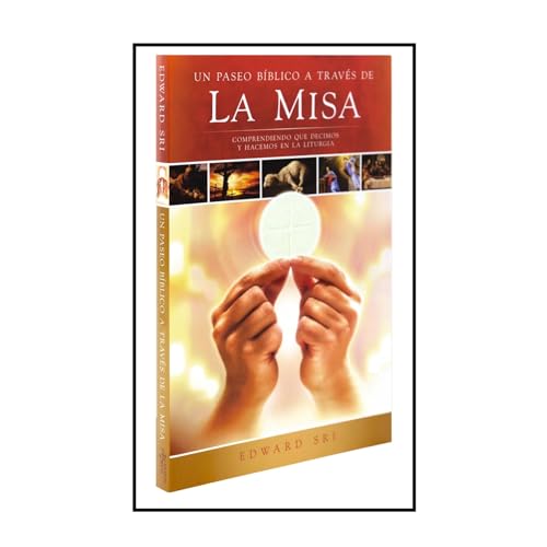 Stock image for A Biblical Walk Through The Mass: Understanding What We Say And Do In The Liturgy (Spanish) for sale by Goodwill of Colorado