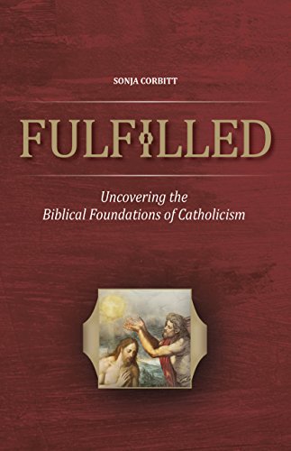 Beispielbild fr Fulfilled: Uncovering the Biblical Foundations of Catholicism zum Verkauf von Wonder Book