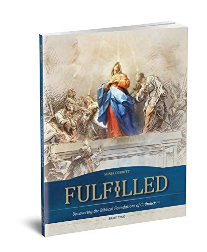 Beispielbild fr Fulfilled: Uncovering the Biblical Foundations of Catholocism Student Workbook Part 2 zum Verkauf von Better World Books