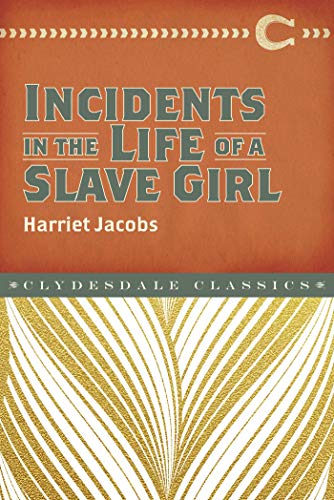 9781945186028: Incidents in the Life of a Slave Girl (Clydesdale Classics)