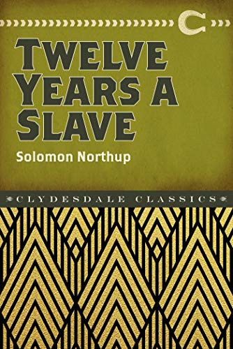 9781945186066: Twelve Years a Slave (Clydesdale Classics)