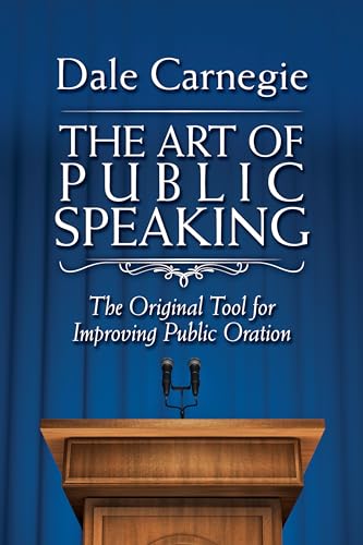 Stock image for The Art of Public Speaking : The Original Tool for Improving Public Oration for sale by Better World Books: West