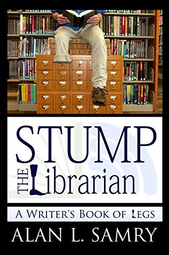Beispielbild fr Stump the Librarian: A Writer's Book of Legs zum Verkauf von Better World Books