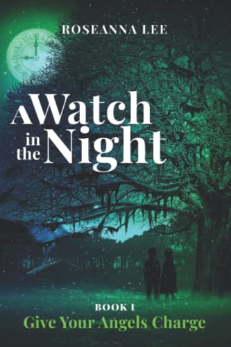 Beispielbild fr A Watch in the Night: Book One - Give Your Angels Charge zum Verkauf von BooksRun