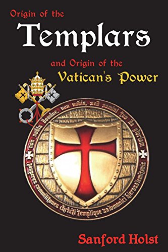 Beispielbild fr Origin of the Templars: And Origin of the Vatican's Power zum Verkauf von AwesomeBooks