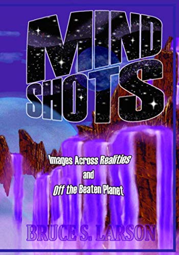9781945207259: MIND SHOTS: Images Across Realities and Off the Beaten Planet