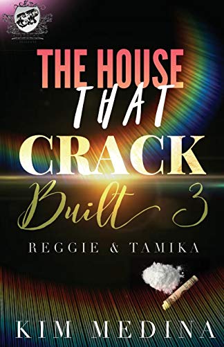 Beispielbild fr The House That Crack Built 3 : Reggie & Tamika (the Cartel Publications Presents) zum Verkauf von Better World Books