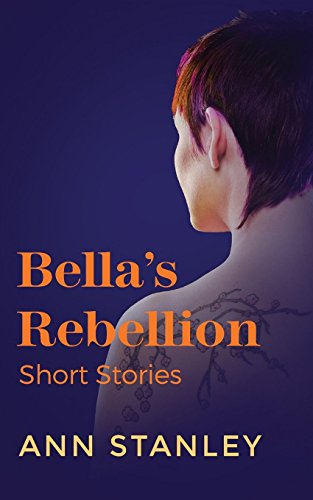 Beispielbild fr Bella's Rebellion: Short Stories zum Verkauf von Lucky's Textbooks