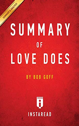 9781945251450: Summary of Love Does: by Bob Goff - Includes Analysis