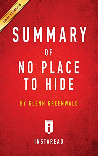 9781945251580: Summary of No Place to Hide: by Glenn Greenwald - Includes Analysis