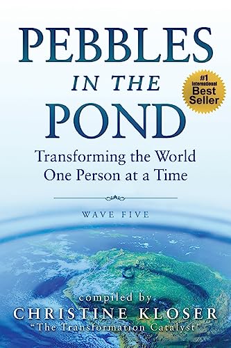 Imagen de archivo de Pebbles in the Pond (Wave Five): Transforming the World. One Person at a Time a la venta por Dream Books Co.