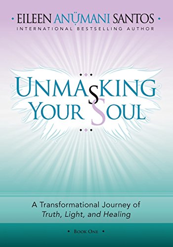 Beispielbild fr Unmasking Your Soul: A Transformational Journey of Truth, Light, and Healing zum Verkauf von Bookmans