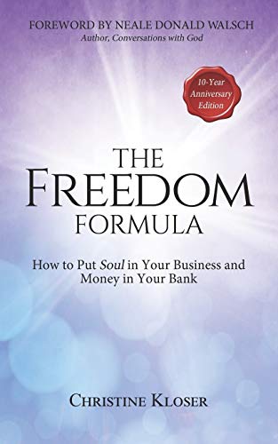 Imagen de archivo de The Freedom Formula: How to Put Soul in Your Business and Money in Your Bank a la venta por Wonder Book