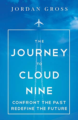 Stock image for The Journey to Cloud Nine: Confront the Past Redefine the Future for sale by BooksRun
