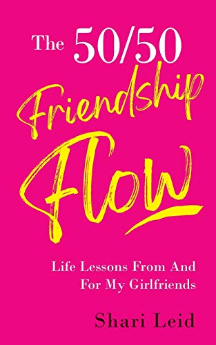 Stock image for The 50/50 Friendship Flow: Life Lessons From And For My Girlfriends for sale by SecondSale