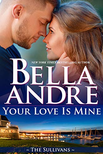 Stock image for Your Love Is Mine (Maine Sullivans 1) (The Sullivans) for sale by BooksRun