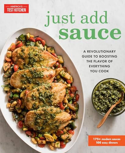 Stock image for Just Add Sauce: A Revolutionary Guide to Boosting the Flavor of Everything You Cook for sale by Elizabeth Brown Books & Collectibles