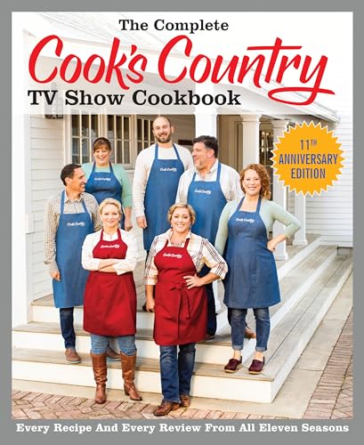 Beispielbild fr The Complete Cook's Country TV Show Cookbook Season 11: Every Recipe and Every Review from All Eleven Seasons (COMPLETE CCY TV SHOW COOKBOOK) zum Verkauf von BooksRun