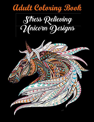 Stock image for Adult Coloring Book: Stress Relieving Unicorn Designs: Unicorn Coloring Book (Stress Relieving Designs) for sale by Book Deals