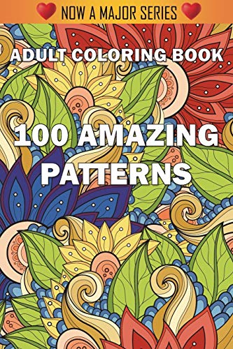 Beispielbild fr 100 Amazing Patterns: An Adult Coloring Book with Fun, Easy, and Relaxing Coloring Pages zum Verkauf von Books From California