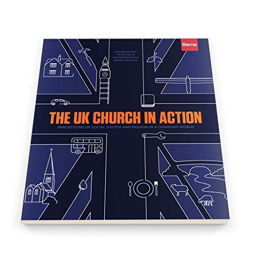 Stock image for The UK Church in Action: Perceptions of Social Justice and Mission in a Changing World for sale by WorldofBooks