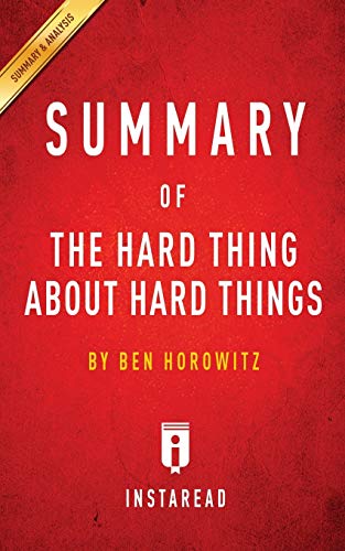 Stock image for Summary of the Hard Thing about Hard Things: By Ben Horowitz - Includes Analysis for sale by PAPER CAVALIER US