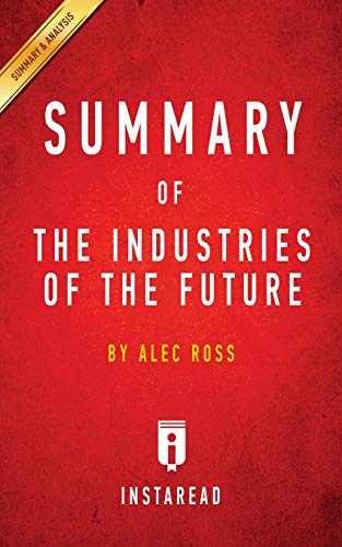 Beispielbild fr Summary of The Industries of the Future: by Alec Ross | Includes Analysis zum Verkauf von Books From California