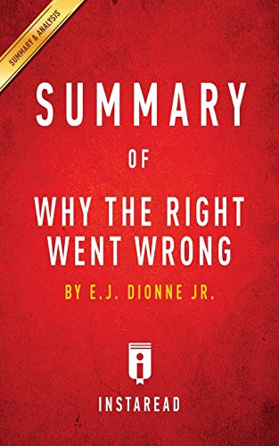 Beispielbild fr Summary of Why the Right Went Wrong : by E.J. Dionne Jr. | Includes Analysis zum Verkauf von Buchpark
