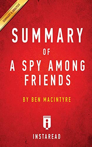 Imagen de archivo de Summary of a Spy Among Friends: By Ben Macintyre - Includes Analysis a la venta por Wonder Book