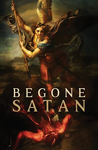 Stock image for Begone Satan! AND Mary Crushes the Serpent: Two Books in One for sale by Ergodebooks