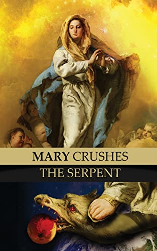 Stock image for Mary Crushes the Serpent AND Begone Satan!: Two Books in One for sale by GF Books, Inc.