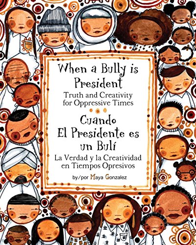 Imagen de archivo de When a Bully is President: Truth and Creativity for Oppressive Times (Spanish Edition) a la venta por Better World Books