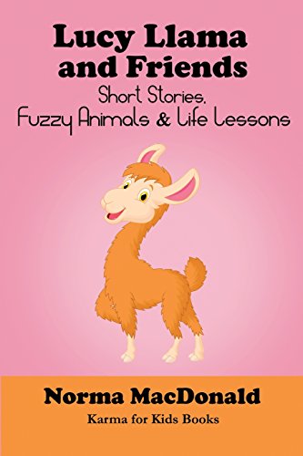 Stock image for Lucy Llama and Friends: Short Stories, Fuzzy Animals, and Life Lessons (Karma for Kids Books) for sale by SecondSale