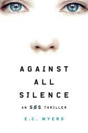 Stock image for Against All SIlence for sale by SecondSale