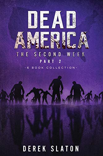 Stock image for Dead America - The Second Week Part Two - 6 Book Collection (Dead America Collections) for sale by Once Upon A Time Books