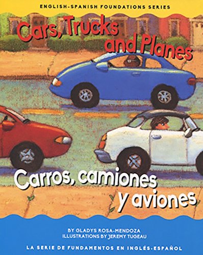 9781945296017: Cars, Trucks and Planes (English-Spanish Foundations / La serie de fundamentos en ingles-espanol)