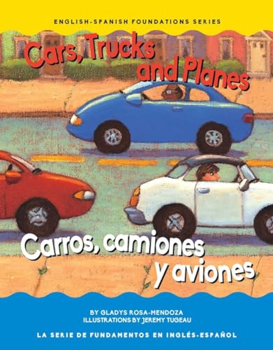 Stock image for Cars, Trucks and Planes / Carros, camions y aviones (Foundations) (English and Spanish Edition) (English-Spanish Foundations / La serie de fundamentos en ingles-espanol) for sale by Orion Tech