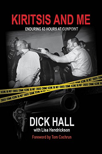 Stock image for Kiritsis and Me: Enduring 63 Hours at Gunpoint for sale by HPB Inc.