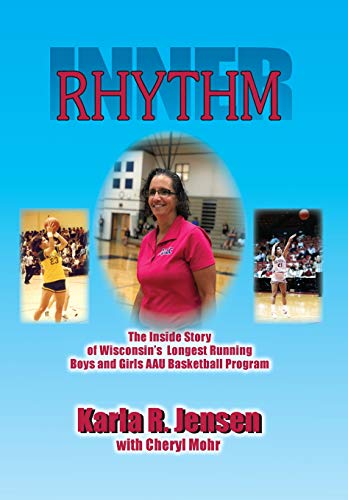 Stock image for Inner Rhythm: The Inside Story of Wisconsin's Longest Running Boys and Girls AAU Basketball Program for sale by Lucky's Textbooks